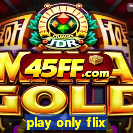 play only flix